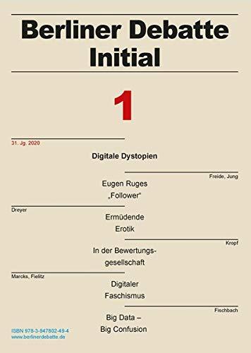 Digitale Dystopien: Berliner Debatte Initial 1/2020 (Berliner Debatte Initial: Sozial- und geisteswissenschaftliches Journal)