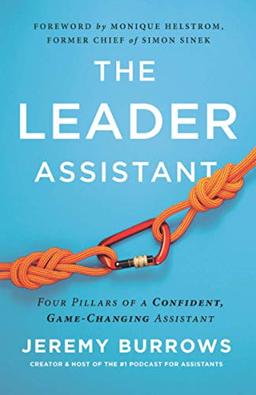 The Leader Assistant: Four Pillars of a Confident, Game-Changing Assistant