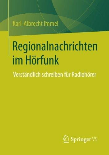 Regionalnachrichten im Hörfunk: Verständlich Schreiben für Radiohörer (German Edition)