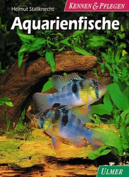 Aquarienfische. Kennen und Pflegen