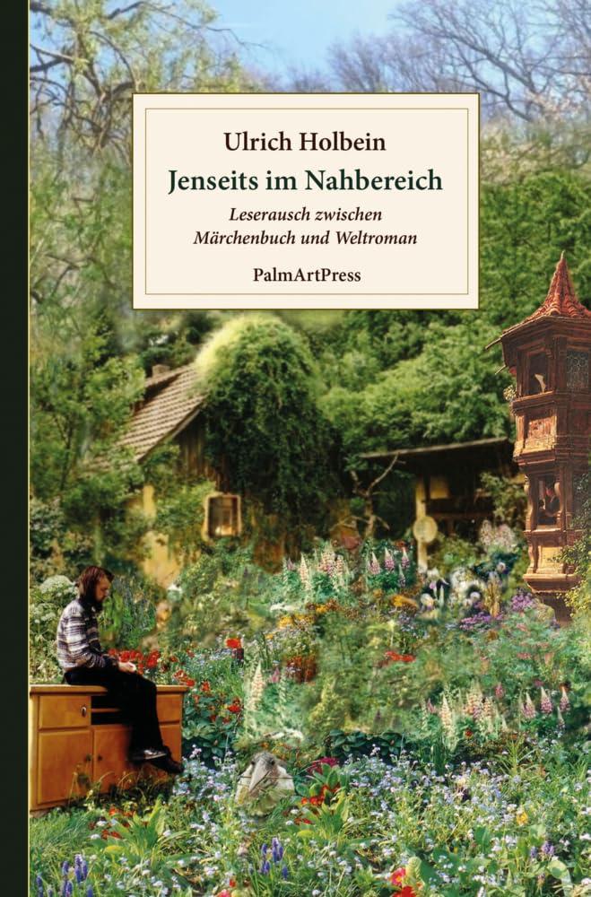 Jenseits im Nahbereich: Leserausch zwischen Märchenbuch und Weltroman