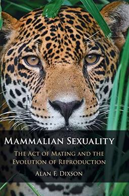 Mammalian Sexuality: The Act of Mating and the Evolution of Reproduction