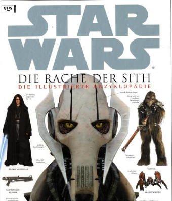 Star Wars, Episode III, Die Rache der Sith. Die illustrierte Enzyklopädie