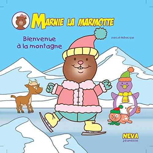 Marnie la marmotte. Bienvenue à la montagne