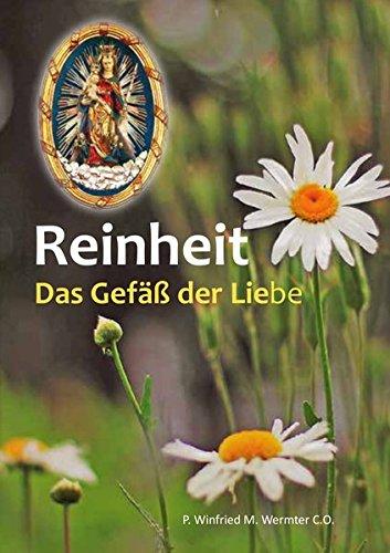 Reinheit - Das Gefäß der Liebe: Unterwegs zu einer Kultur Mariens