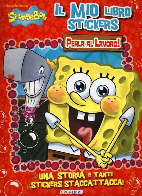 Perla al lavoro. Il mio libro stickers. SpongeBob. Con adesivi