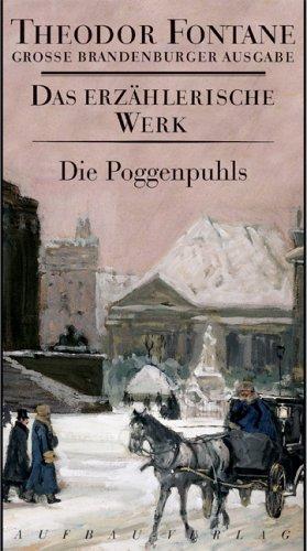 Das erzählerische Werk. Grosse Brandenburger Ausgabe: Die Poggenpuhls: Roman. Das erzählerische Werk, Band 16. Große Brandenburger Ausgabe: BD 16 (Fontane GBA Erz. Werk)