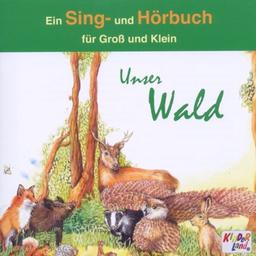 Unser Wald - Sing und Hörbuch, Audio-CD