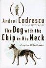 The Dog With the Chip in His Neck: Essays from Npr and Elsewhere