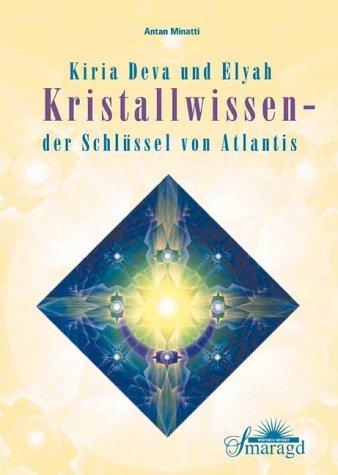 Kristallwissen: Der Schlüssel von Atlantis