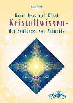 Kristallwissen: Der Schlüssel von Atlantis