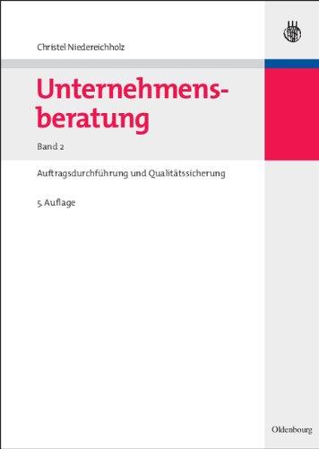 Unternehmensberatung Bd. 2:Auftragsdurchführung und Qualitätssicherung