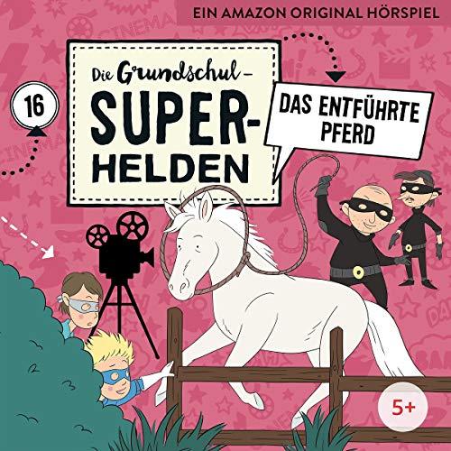 Folge 16: Das entführte Pferd (Die Grundschul-Superhelden)