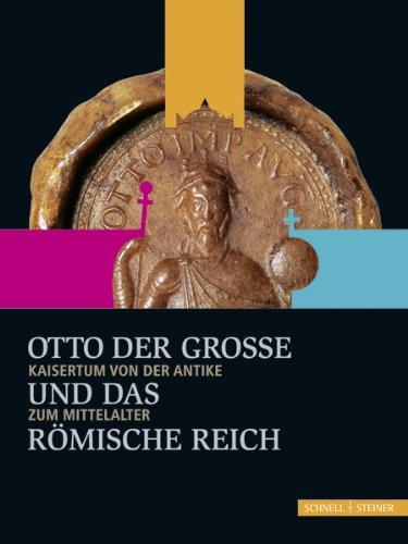 Otto der Große und das Römische Reich: Kaisertum von der Antike zum Mittelalter