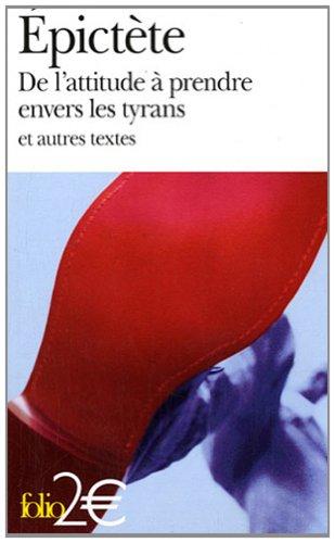 De l'attitude à prendre envers les tyrans : et autres textes