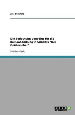 Die Bedeutung Venedigs für die Romanhandlung in Schillers "Der Geisterseher"