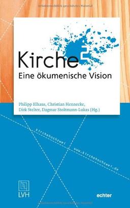 Kirche²: Eine ökumenische Vision. Kirchehochzwei.de