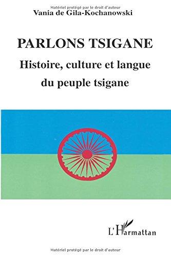 Parlons tsigane : histoire, culture et langue du peuple tsigane