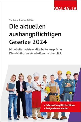 Die aktuellen aushangpflichtigen Gesetze 2024: Mitarbeiterrechte - Mitarbeiteransprüche; Die wichtigsten Vorschriften im Überblick; Mit Kordel zum Aushängen