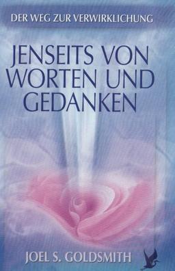 Jenseits von Worten und Gedanken: Der Weg zur Verwirklichung