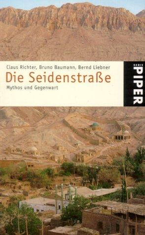 Die Seidenstraße: Mythos und Gegenwart