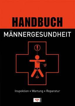 Handbuch Männergesundheit. Inspektion, Wartung, Reparatur