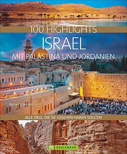 100 Highlights Israel mit Palästina und Jordanien. Alle Ziele, die Sie gesehen haben sollten. Kulturelle Schätze, bizarre Landschaften, lebendige Städte, Strände und Wüsten.