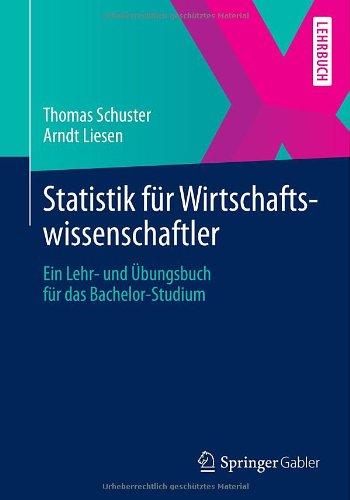 Statistik für Wirtschaftswissenschaftler: Ein Lehr- und Übungsbuch für das Bachelor-Studium (German Edition)