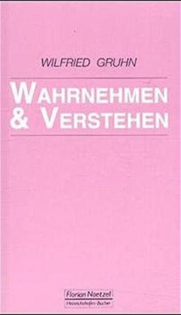 Wahrnehmen und Verstehen: Untersuchungen zum Verstehensbegriff in der Musik (Taschenbücher zur Musikwissenschaft)