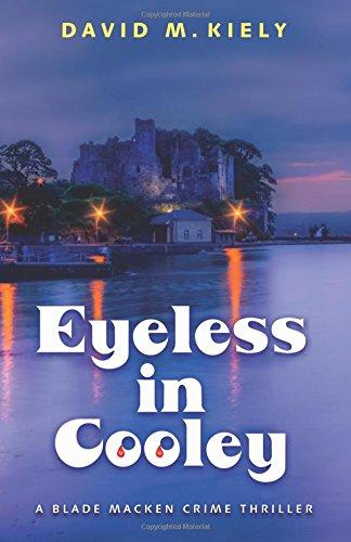 Eyeless in Cooley: A Blade Macken Crime Thriller