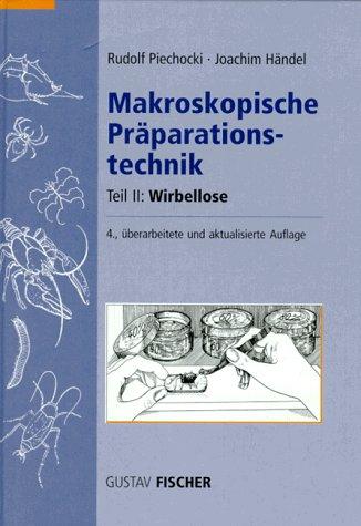 Makroskopische Präparationstechnik. Teil II: Wirbellose