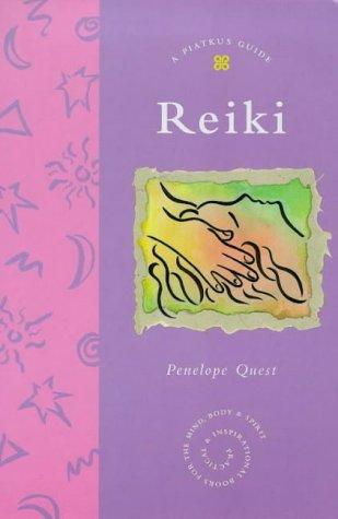 Reiki: A Piatkus Guide: A step-by-step guide to reiki practice (Piatkus Guides)