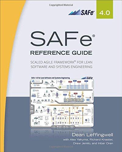 SAFe® 4.0 Reference Guide: Scaled Agile Framework® for Lean Software and Systems Engineering