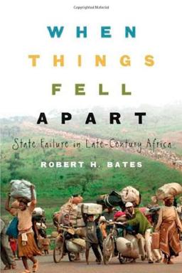 When Things Fell Apart: State Failure in Late-Century Africa (Cambridge Studies in Comparative Politics)