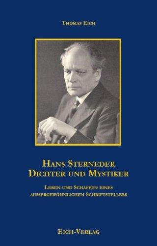 Hans Sterneder - Dichter und Mystiker: Leben und Schaffen eines außergewöhnlichen Schriftstellers