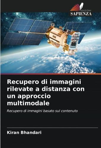 Recupero di immagini rilevate a distanza con un approccio multimodale: Recupero di immagini basato sul contenuto