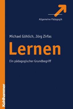 Lernen: Ein pädagogischer Grundbegriff