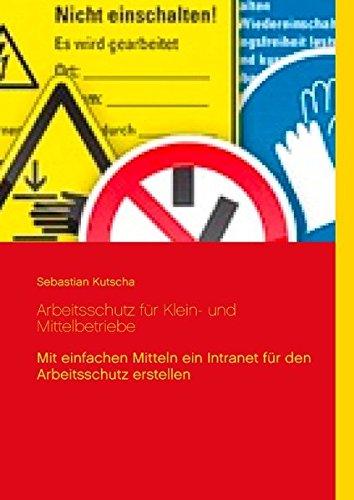 Arbeitsschutz für Klein- und Mittelbetriebe: Mit einfachen Mitteln ein Intranet für den Arbeitsschutz erstellen