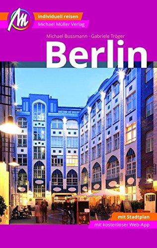 Berlin Reiseführer Michael Müller Verlag: Individuell reisen mit vielen praktischen Tipps inkl. Web-App (MM-City)