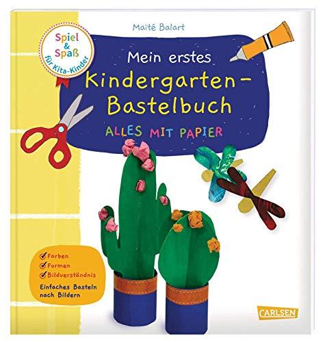 Spiel+Spaß für KiTa-Kinder: Mein erstes Kindergarten-Bastelbuch: Alles mit Papier: Erstes Basteln ab 3 Jahren