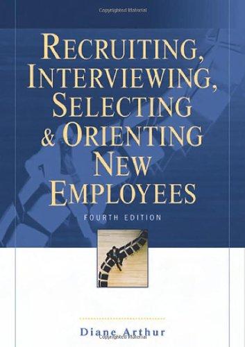 Recruiting, Interviewing, Selecting and Orienting New Employ (Recruiting, Interviewing, Selecting and Orienting New Employees)