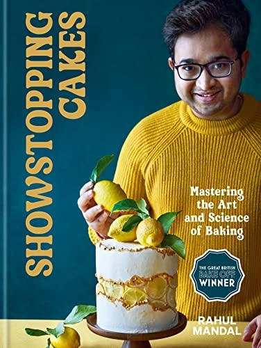 Showstopping Cakes: Mastering the Art and Science of Baking