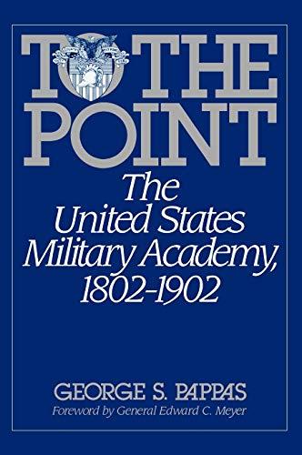 To the Point: The United States Military Academy, 1802-1902