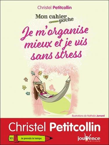 Je m'organise mieux et je vis sans stress