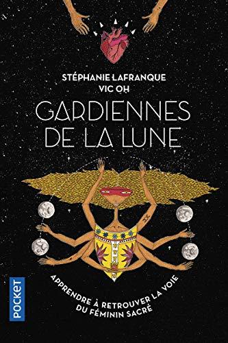 Gardiennes de la Lune : vers la voie du féminin sauvage