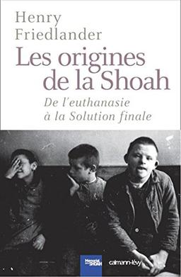 Les origines de la Shoah : de l'euthanasie à la solution finale