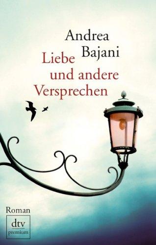 Liebe und andere Versprechen: Roman