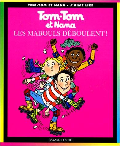 Tom Tom ET Nana: Les Mabouls Deboulent!