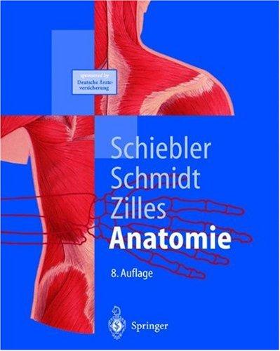 Anatomie: Zytologie, Histologie, Entwicklungsgeschichte, makroskopische und mikroskopische Anatomie des Menschen (Springer-Lehrbuch)