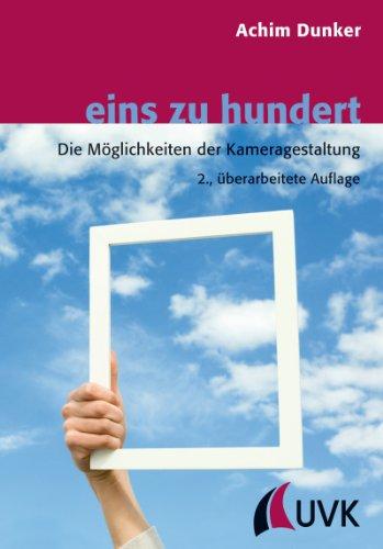 eins zu hundert: Die Möglichkeiten der Kameragestaltung